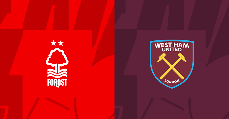 soi keo Nottingham Forest vs West Ham United